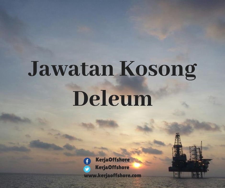 Jawatan Kerja Kosong Oil & Gas Offshore Onshore Deleum