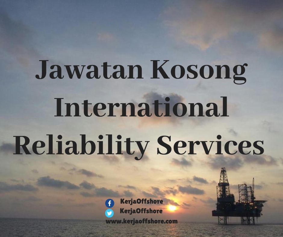 Jawatan Kosong Oil And Gas International Reliability Services