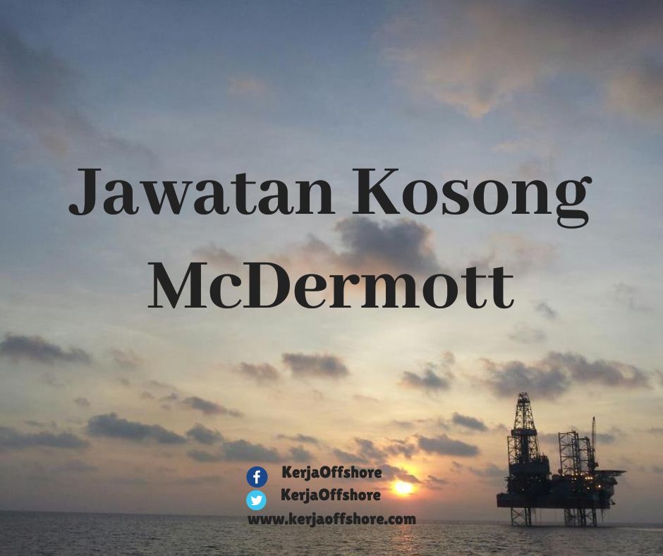 Jawatan Kosong Offshore Onshore Oil & Gas McDermoot