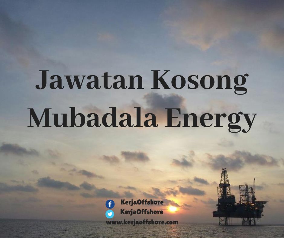 Jawatan kerja kosong Oil & Gas Offshore Onshore Mubadala Energy