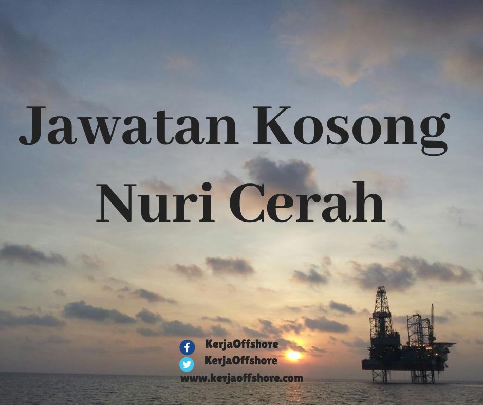 Jawatan Kerja Kosong Oil And Gas Nuri Cerah