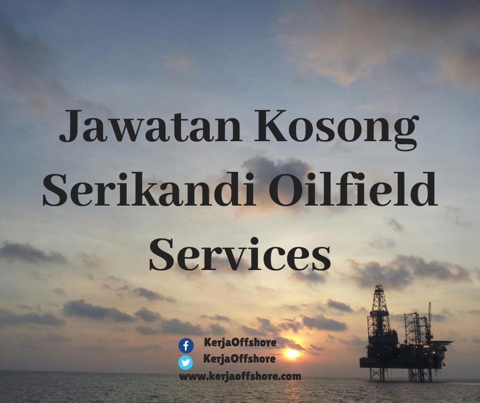 Jawatan Kosong Oil & Gas Serikandi Oilfield Services