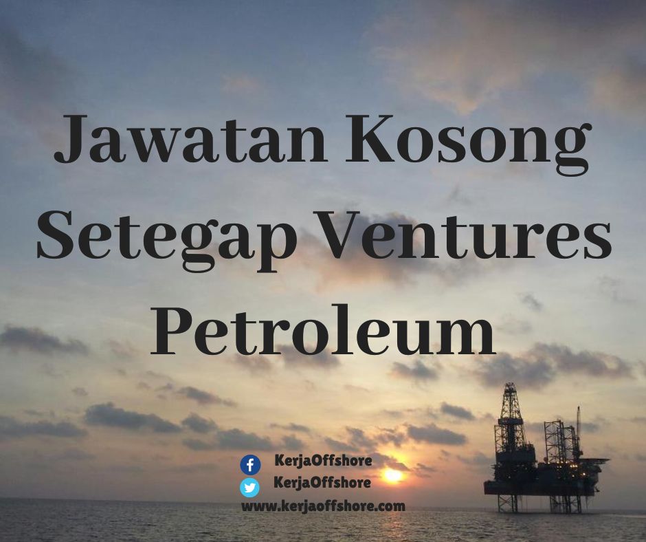 Jawatan Kosong Setegap Ventures Petroleum