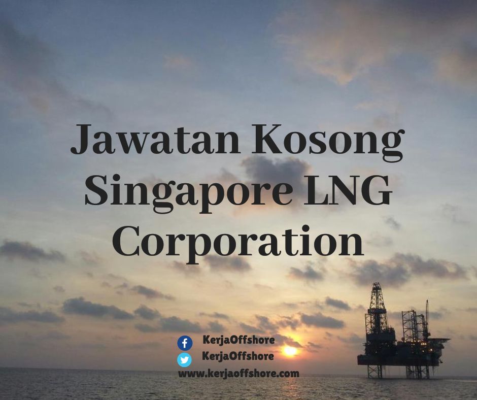 Jawatan Kerja Kosong Oil & Gas Singapore LNG Corporation