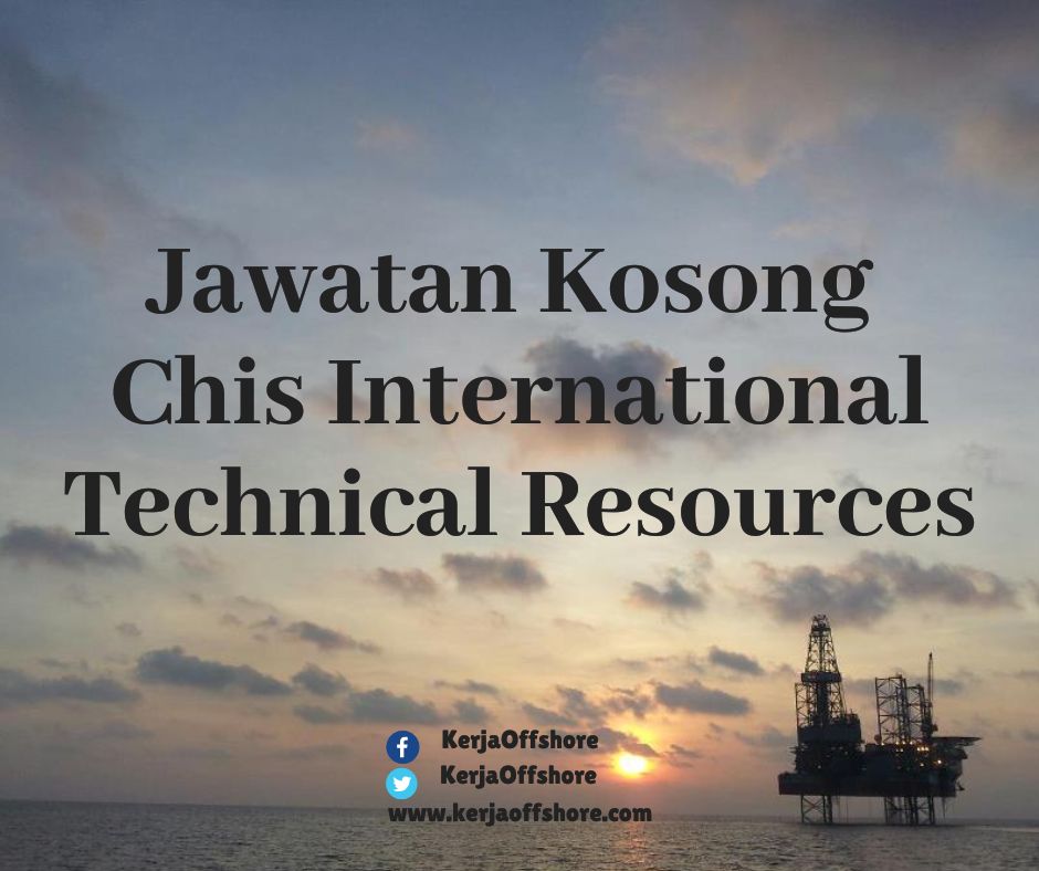 Jawatan Kerja Kosong Chis International Technical Resources
