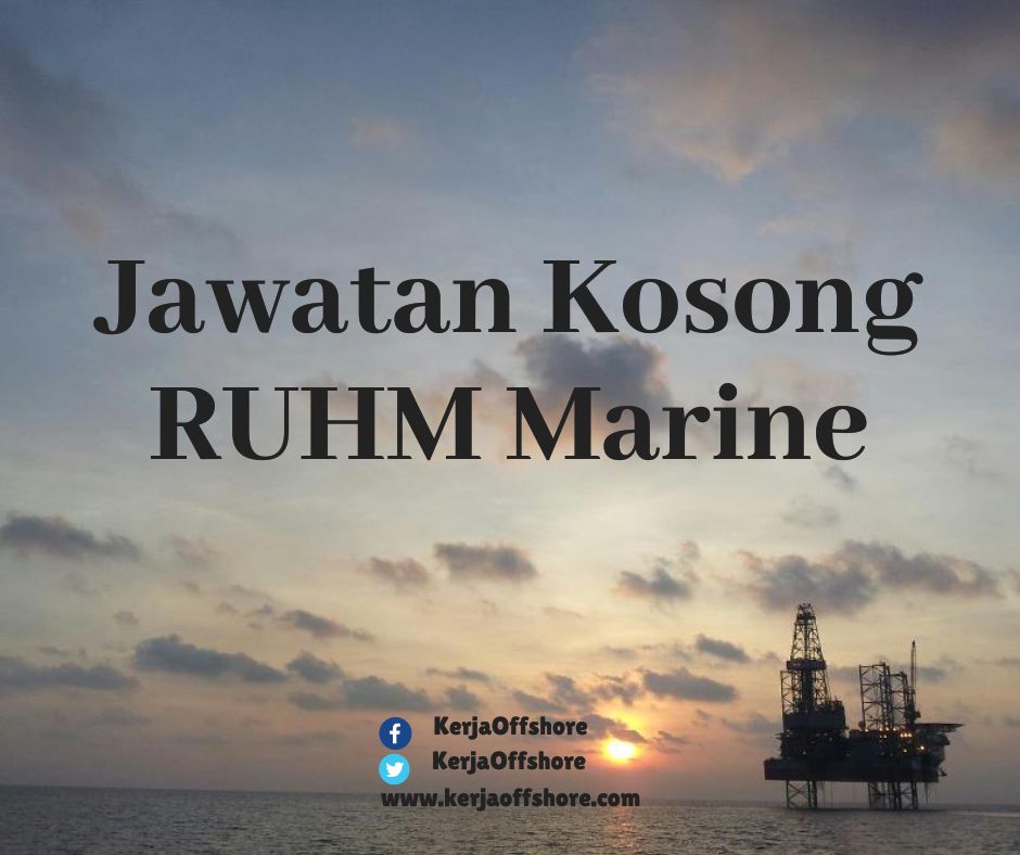 Jawatan Kerja Kosong Oil & Gas RUHM Marine