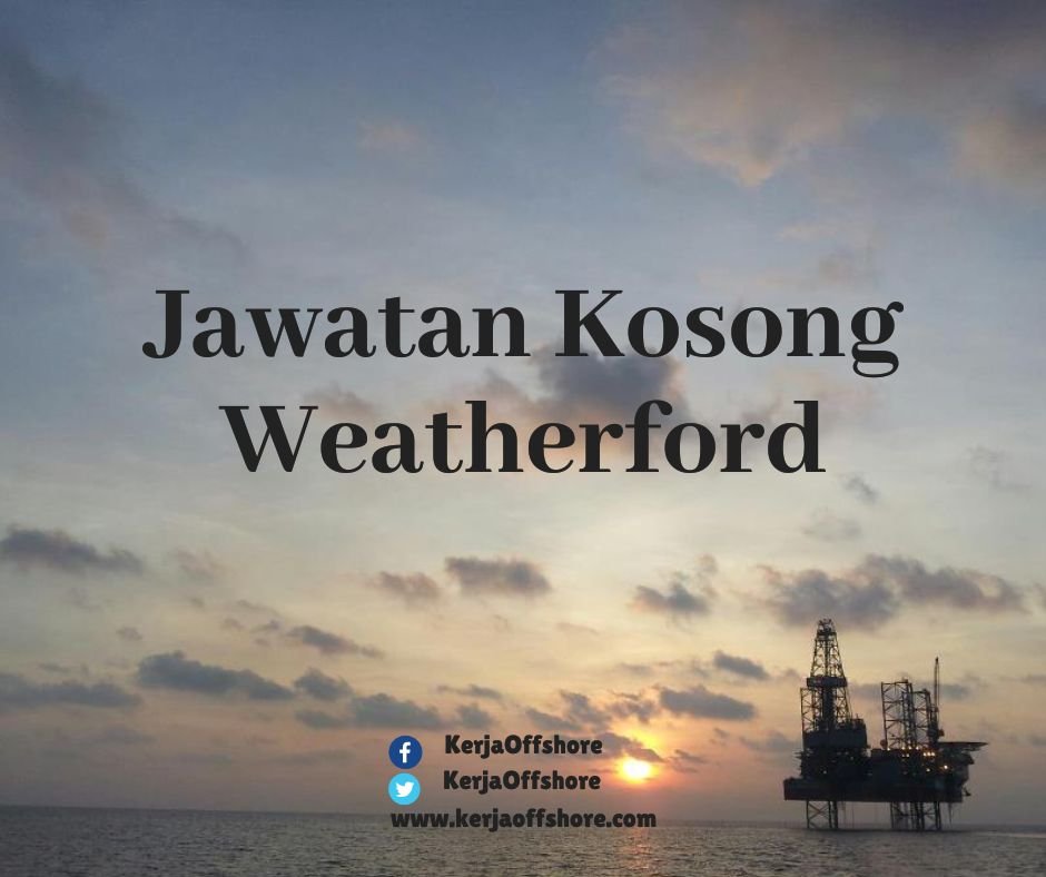 Jawatan Kerja Kosong Oil & Gas Weatherford