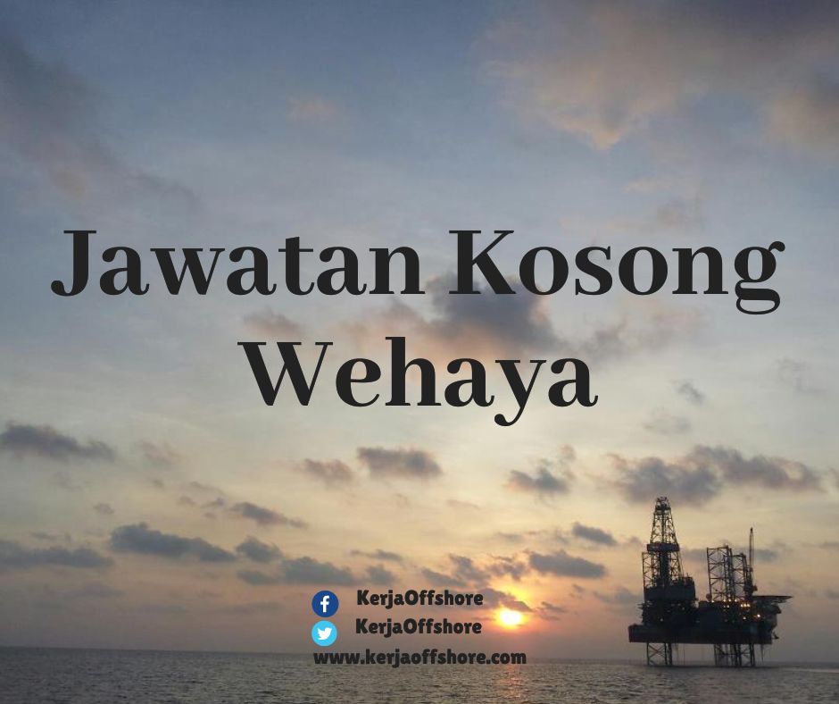 Jawatan Kerja Kosong Oil & Gas Wehaya