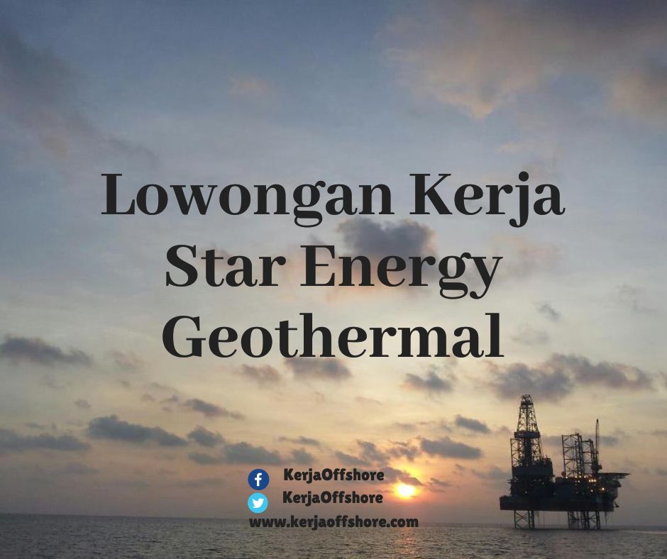 Lowongan Kerja Star Energy Geothermal