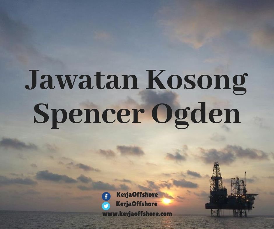 Jawatan Kosong Oil & Gas Spencer Ogden