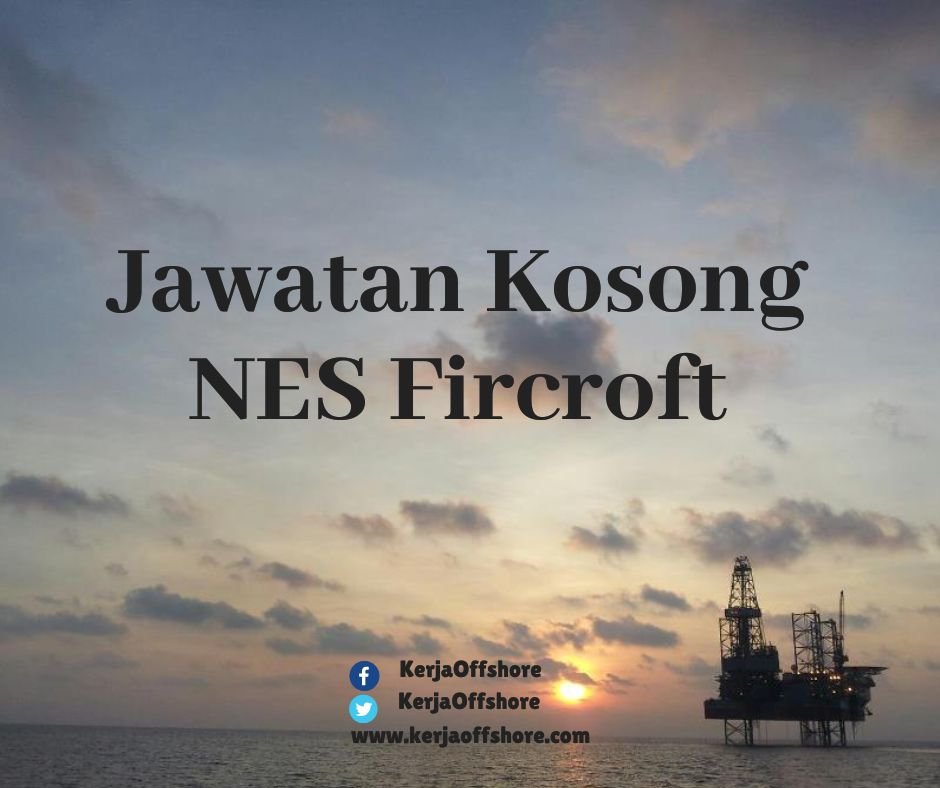 Jawatan Kerja Kosong Oil & Gas NES Fircroft