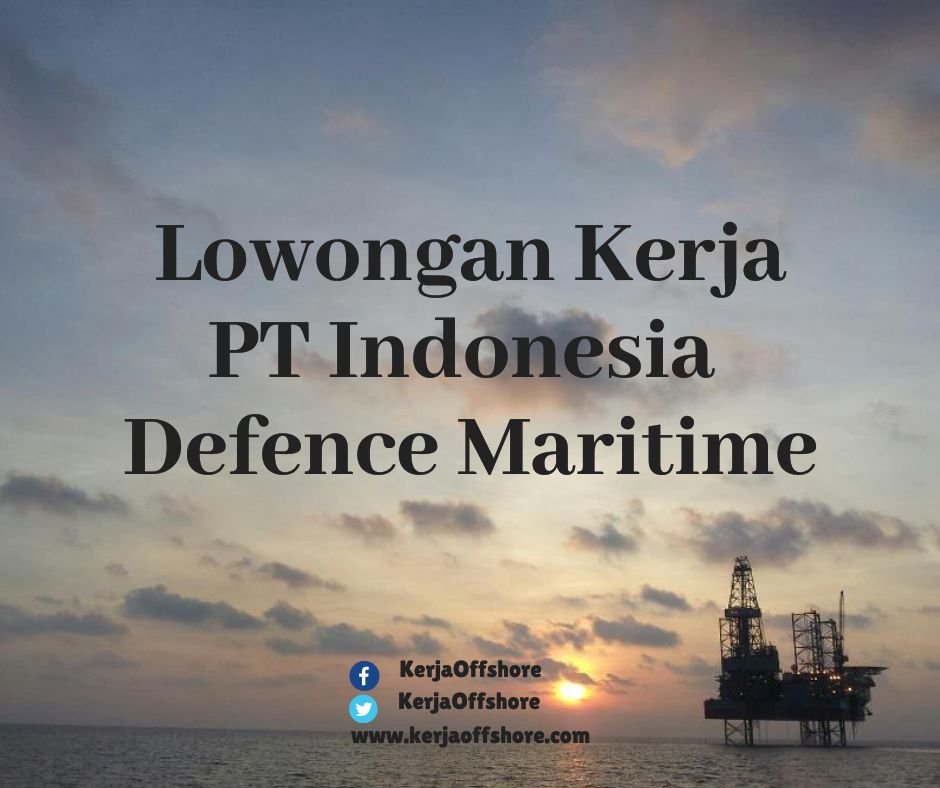 Lowongan Kerja Maritime PT Indonesia Defence Maritime