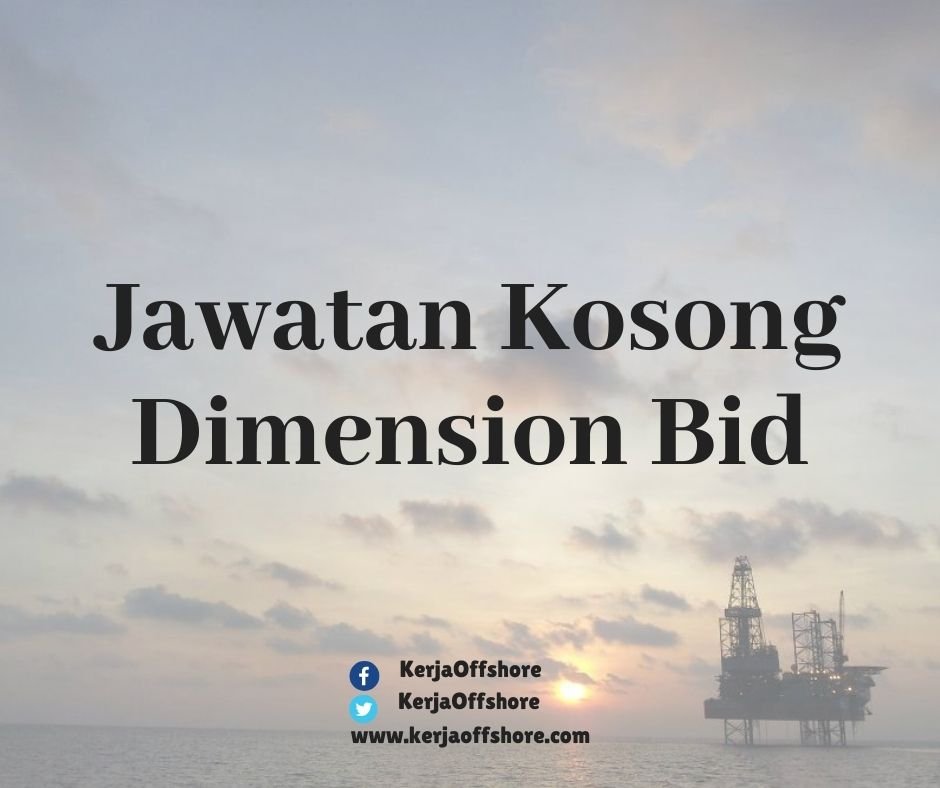 Jawatan Kerja Kosong Oil And Gas Dimension Bid