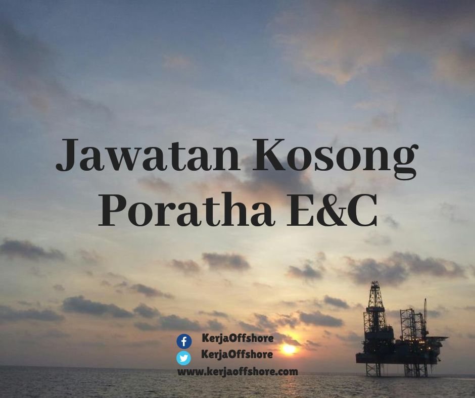 Jawatan Kerja Kosong Oil & Gas Poratha E&C