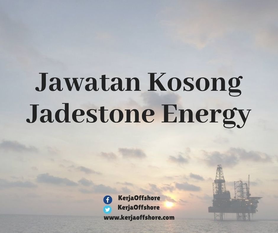 Jawatan Kosong Oil & Gas Jadestone Energy