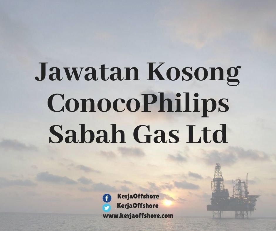 Jawatan kerja kosong ConocoPhilips Sabah Gas Ltd